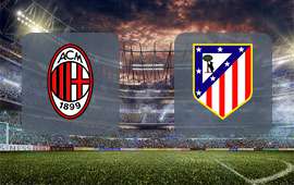 AC Milan - Atletico Madrid