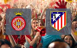Girona - Atletico Madrid